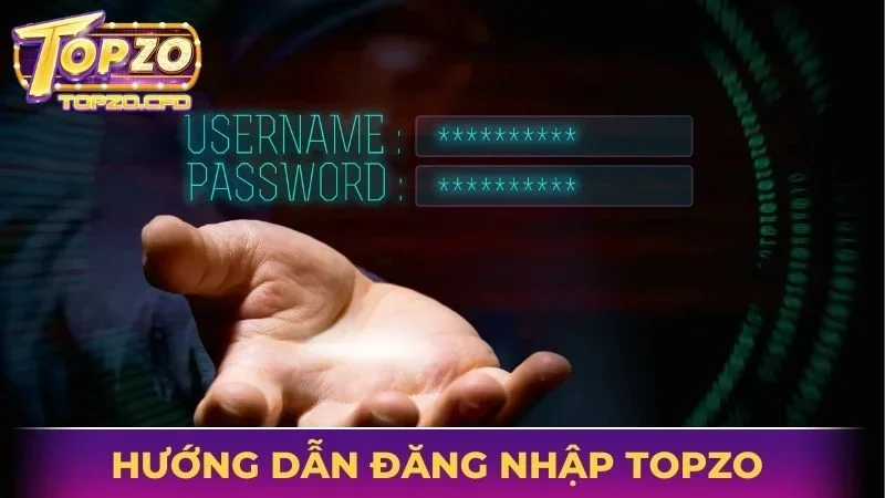 Hướng dẫn đăng nhập Topzo cho người mới
