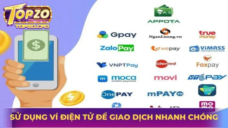 Sử dụng ví điện tử để giao dịch nhanh chóng, an toàn nhất